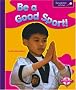 Be a Good Sport (Spyglass Books) Be a Good Sport (Spyglass Books)