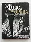 The magic of the opera;: A picture memoir of the Metropolitan (Books that matter)