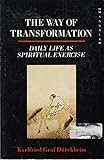 The Way of transformation : daily life as spiritual exercise