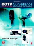 CCTV Surveillance: Analog and Digital Video Practices And Technology de Herman Kruegle