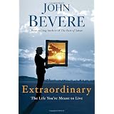 Extraordinary: The Life You're Meant to Liveby John Bevere