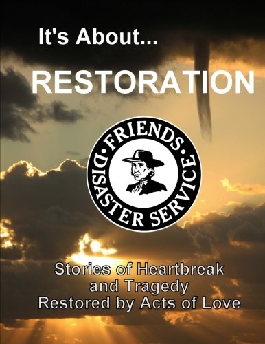 It's About Restoration: Stories of Heartbreak and Tragedy Restored by Acts of Love