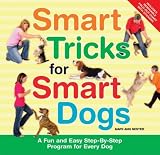 Smart Tricks for Smart Dogs: A Fun and Easy Step-By-Step Program for Every Dog