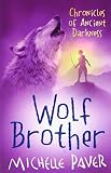 01 Wolf Brother (Chronicles of Ancient Darkness) by Michelle Paver (27-May-2005) Paperback