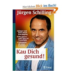 Kau dich gesund! J�nger und fitter durch Kau-Jogging. Der genussvolle Weg zur Traumfigur. Schmauen: die neue Esskultur