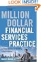The Million-Dollar Financial Services Practice: A Proven System for Becoming a Top Producer