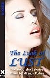 The look of lust : a collection of six erotic stories