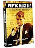 RFK Must Die: The Assassination of Bobby Kennedy