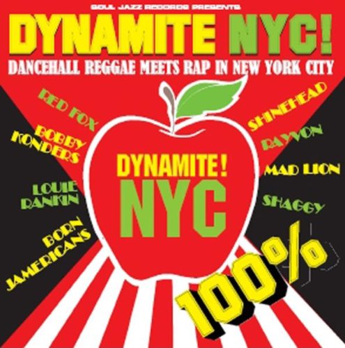 100% Dynamite Nyc ! Dancehall Reggae Meets Rap In New York City [Edizione: Francia]