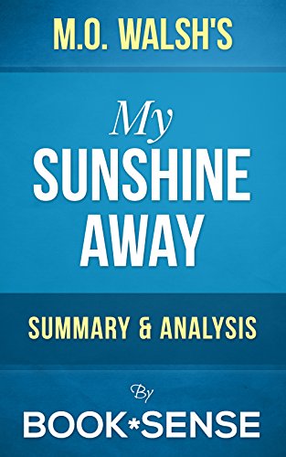 My Sunshine Away: by M.O. Walsh | Summary & Analysis
