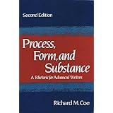 Process, Form, and Substance: A Rhetoric for Advanced Writers (2nd Edition)