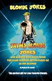 Blonde Jokes, Jayms Blonde Jokes and Blonde Bon Mots