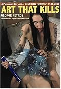 Art That Kills: A Panoramic Portrait of Aesthetic Terrorism 1984-2001
