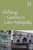 Shifting genres in Late Antiquity