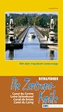 Zentrumskan&auml;le: Mit dem Hausboot unterwegs - Detailf&uuml;hrer: Canal du Centre, Loire-Seitenkanal, Canal de Briare, Canal du Loing - Die Zentrumskan&auml;le von St.-Mamm&egrave;s an der Seine bis Chalon-sur-Sa&ocirc;ne - Harald B&ouml;ckl