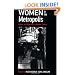 Women in the Metropolis: Gender and Modernity in Weimar Culture (Weimar and Now: German Cultural Criticism)