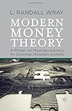 Modern Money Theory: A Primer on Macroeconomics for Sovereign Monetary Systems