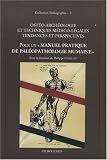 Ost�o-arch�ologie et techniques m�dico-l�gales : tendances et perspectives : Pour un