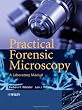 Practical Forensic Microscopy: A Laboratory Manual