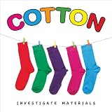 Cotton (Investigate Materials) ~ Nomad Press