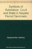 Symbols of substance : court and state in Na̅yaka period Tamilnadu