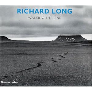 Richard Long: Walking the Line Richard Long and Denise Hooker