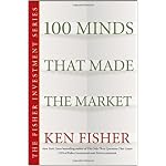 100 Minds That Made the Market (The Fisher Investment Series) book cover