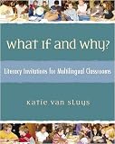 What if and Why?: Literacy Invitations for Multilingual Classrooms