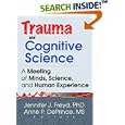 Trauma and Cognitive Science: A Meeting of Minds, Science, and Human Experience by  Jennifer J., Ph.D. Freyd and Anne P., Ph.D. Deprince
