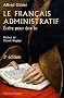 Le fran�ais administratif : Ecrire pour �tre lu