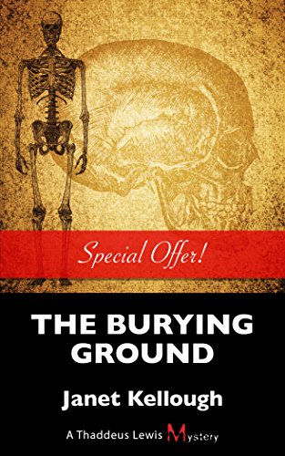 The Burying Ground: A Thaddeus Lewis Mystery