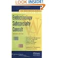 The Washington Manual® Endocrinology Subspecialty Consult (The Washington Manual®... by Washington University School of Medicine Department of Medicine, Katherine E. Henderson, Thomas J. Baranski, and Perry E. Bickel