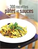 300 Recettes p�tes et sauces