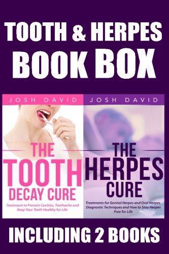 Tooth and Herpes Box: Cure the Aches and Problems With Your Teeth and Get Rid of the Herpes. Your Body Needs Your Attention to Stay Healthy, Forever! (Boxing Josh David) (Volume 3), by Josh David