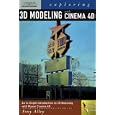 Exploring 3D Modeling with Cinema 4D R9 (Design Exploration) by Tony Alley