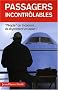 Passagers incontr�lables : 