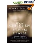 Click here to buy Helping Children with Autism Learn: Treatment Approaches for Parents and Professionals by  Bryna Siegel.