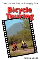 Bicycle Touring: The Complete Book on Touring by Bike (Cycling resources)
