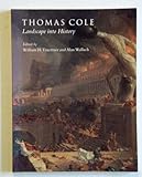 Thomas Cole : landscape into history