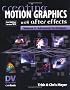 Creating Motion Graphics With After Effects: Advanced Techniques