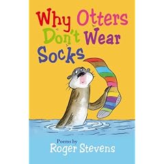 Why Otters Don't Wear Socks: Poems by
