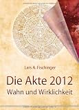 Produkt-Bild: Die Akte 2012: Wahn und Wirklichkeit