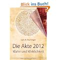 Die Akte 2012: Wahn und Wirklichkeit
