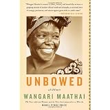 Unbowed: A Memoirby Wangari Maathai