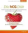Die hCG-Di�t: Das geheime Wissen der Reichen, Sch�nen & Prominenten