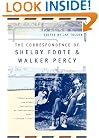 The Correspondence of Shelby Foote & Walker Percy