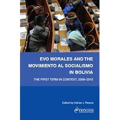 Evo Morales and the Movimiento Al Socialismo in Bolivia: The First Term in Context, 2005-2009