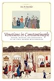 Venetians in Constantinople: Nation, Identity, and Coexistence in the Early Modern Mediterranean (The Johns Hopkins University Studies in Historical and Political Science)
