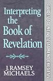 Interpreting the Book of Revelation (Guides to New Testament Exegesis)