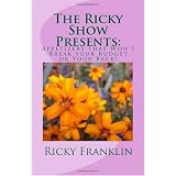 The Ricky Show Presents:: Easy Appetizers that Won't Break your Budget or Your Back! (Volume 1)